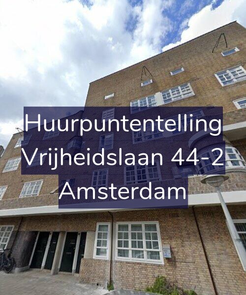 Foto gevel Huurpuntentelling voor Vrijheidslaan 44-2, Amsterdam