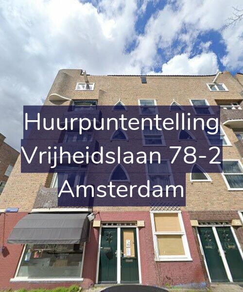 Foto gevel Huurpuntentelling voor Vrijheidslaan 78-2, Amsterdam