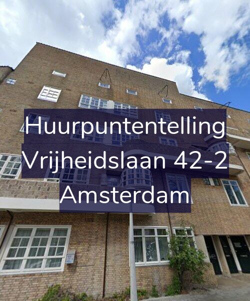 Foto gevel Huurpuntentelling voor Vrijheidslaan 42-2, Amsterdam