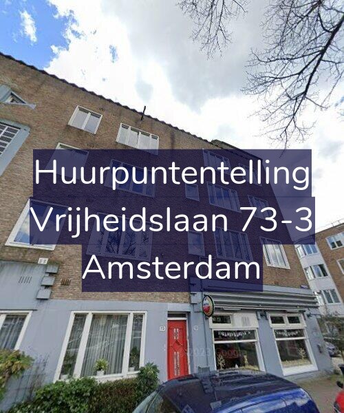 Foto gevel Huurpuntentelling voor Vrijheidslaan 73-3, Amsterdam