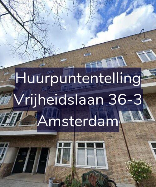 Foto gevel Huurpuntentelling voor Vrijheidslaan 36-3, Amsterdam