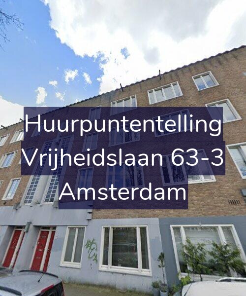 Foto gevel Huurpuntentelling voor Vrijheidslaan 63-3, Amsterdam