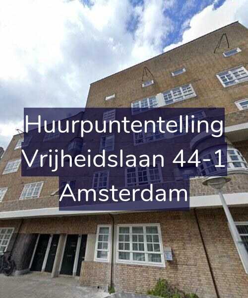 Foto gevel Huurpuntentelling voor Vrijheidslaan 44-1, Amsterdam