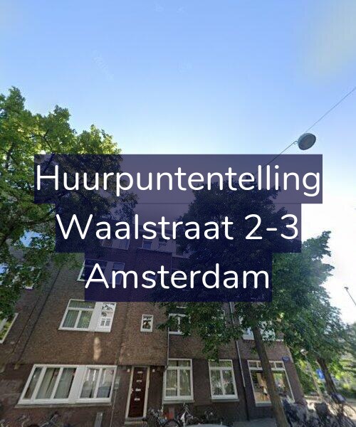 Foto gevel Huurpuntentelling voor Waalstraat 2-3, Amsterdam