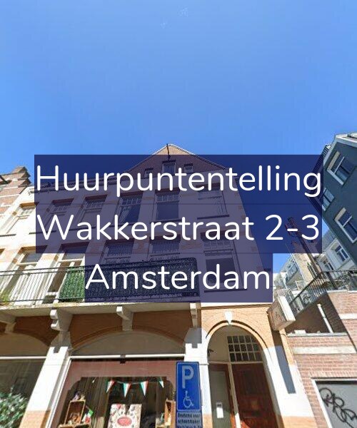 Foto gevel Huurpuntentelling voor Wakkerstraat 2-3, Amsterdam
