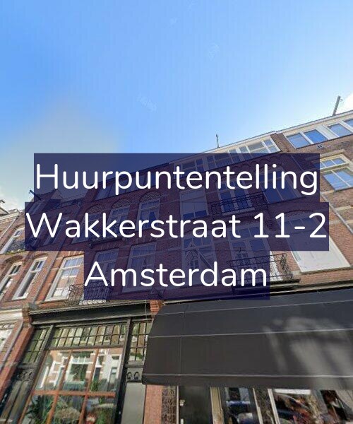 Foto gevel Huurpuntentelling voor Wakkerstraat 11-2, Amsterdam