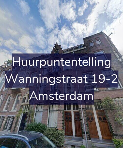 Foto gevel Huurpuntentelling voor Wanningstraat 19-2, Amsterdam