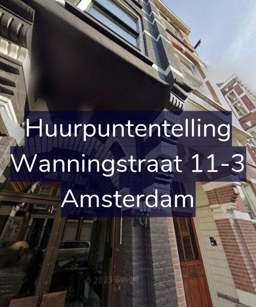 Foto gevel Huurpuntentelling voor Wanningstraat 11-3, Amsterdam