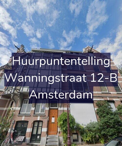 Foto gevel Huurpuntentelling voor Wanningstraat 12-B, Amsterdam