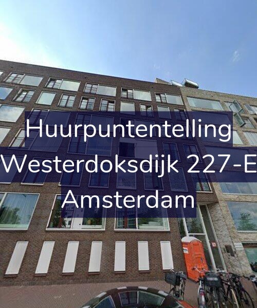 Foto gevel Huurpuntentelling voor Westerdoksdijk 227-E, Amsterdam