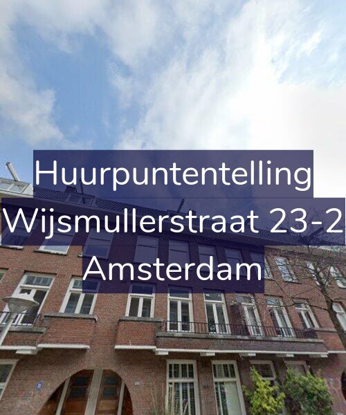 Foto gevel Huurpuntentelling voor Wijsmullerstraat 23-2, Amsterdam