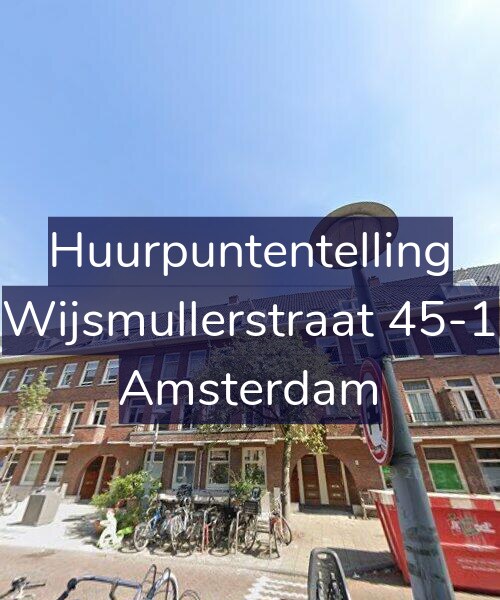 Foto gevel Huurpuntentelling voor Wijsmullerstraat 45-1, Amsterdam