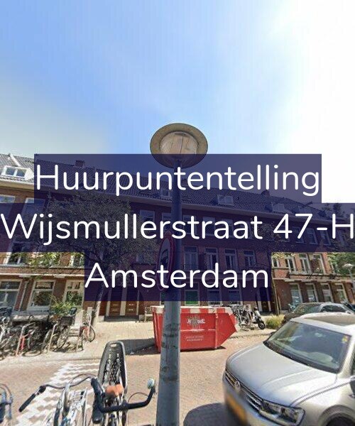 Foto gevel Huurpuntentelling voor Wijsmullerstraat 47-H, Amsterdam