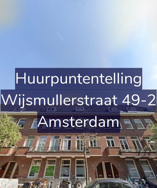 Foto gevel Huurpuntentelling voor Wijsmullerstraat 49-2, Amsterdam