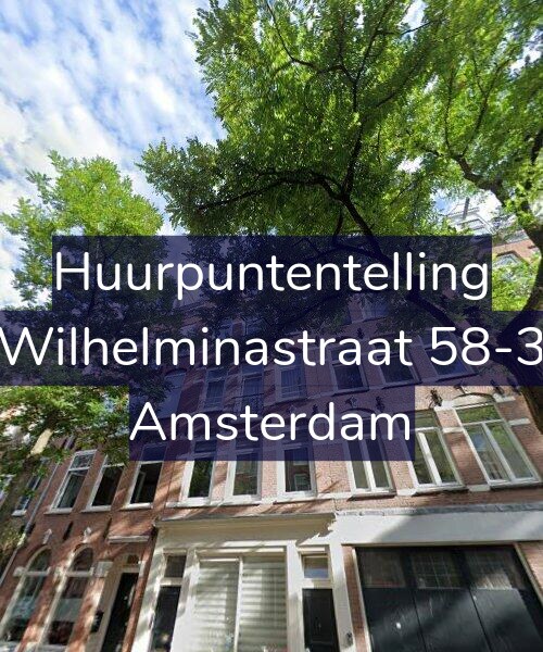 Foto gevel Huurpuntentelling voor Wilhelminastraat 58-3, Amsterdam