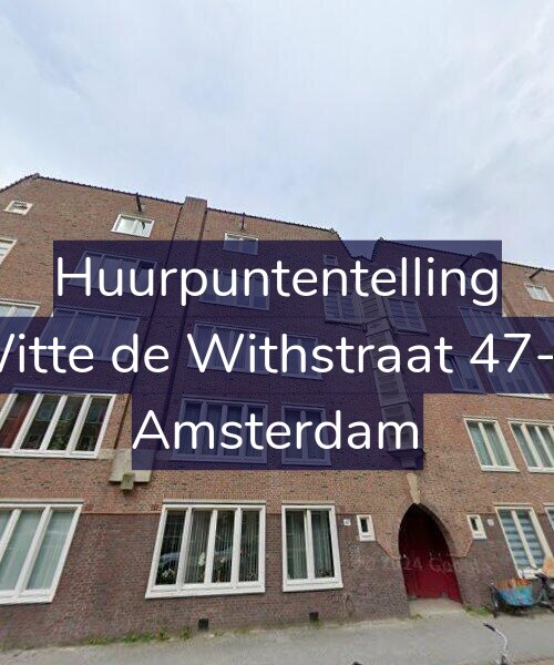 Foto gevel Huurpuntentelling voor Witte de Withstraat 47-D, Amsterdam