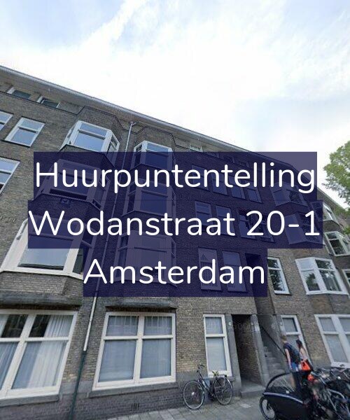 Foto gevel Huurpuntentelling voor Wodanstraat 20-1, Amsterdam