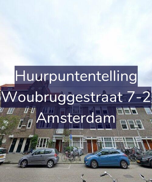 Foto gevel Huurpuntentelling voor Woubruggestraat 7-2, Amsterdam