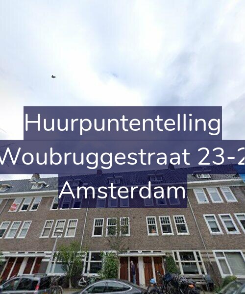 Foto gevel Huurpuntentelling voor Woubruggestraat 23-2, Amsterdam