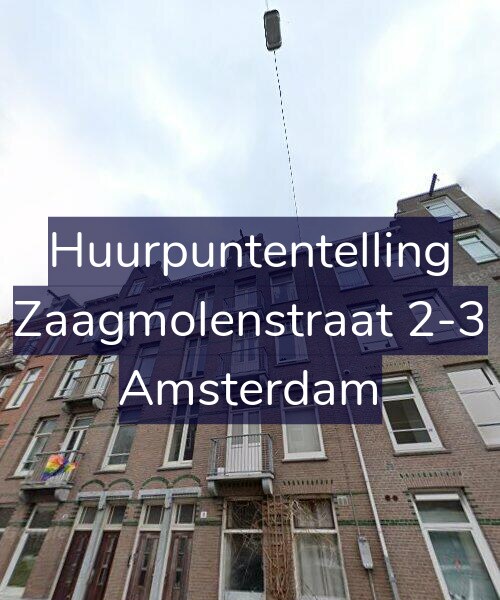 Foto gevel Huurpuntentelling voor Zaagmolenstraat 2-3, Amsterdam