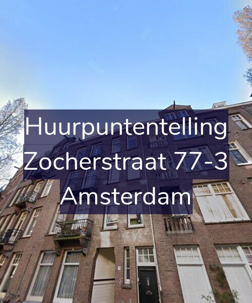 Foto gevel Huurpuntentelling voor Zocherstraat 77-3, Amsterdam