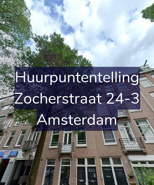 Foto gevel Huurpuntentelling voor Zocherstraat 24-3, Amsterdam