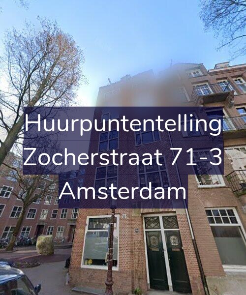 Foto gevel Huurpuntentelling voor Zocherstraat 71-3, Amsterdam