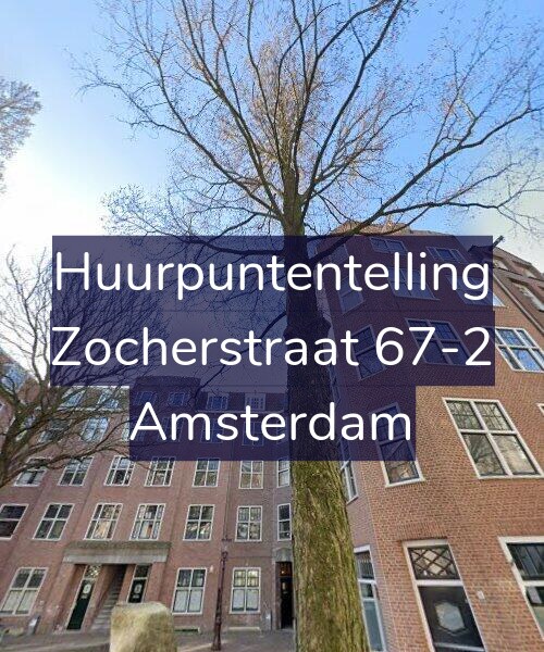 Foto gevel Huurpuntentelling voor Zocherstraat 67-2, Amsterdam