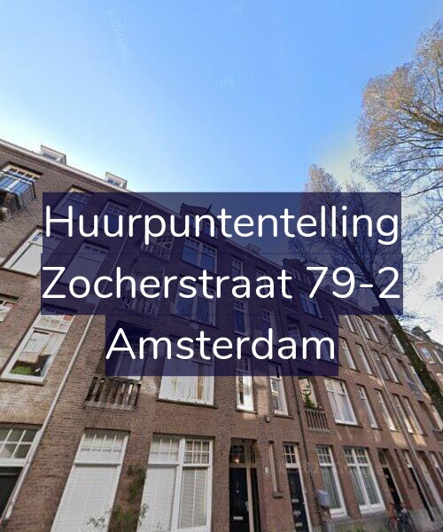 Foto gevel Huurpuntentelling voor Zocherstraat 79-2, Amsterdam