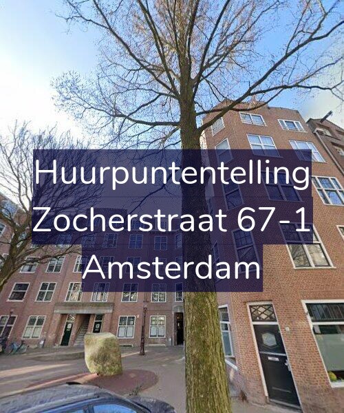 Foto gevel Huurpuntentelling voor Zocherstraat 67-1, Amsterdam