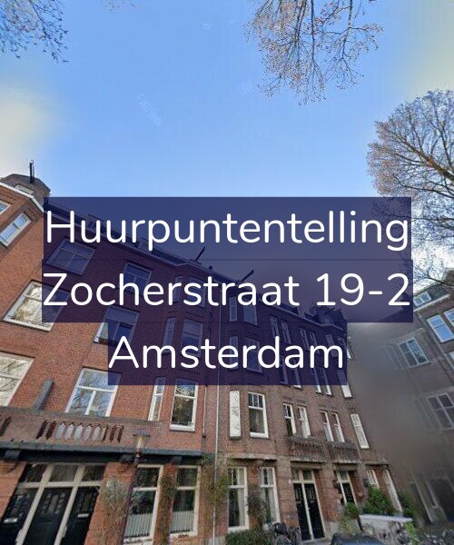 Foto gevel Huurpuntentelling voor Zocherstraat 19-2, Amsterdam