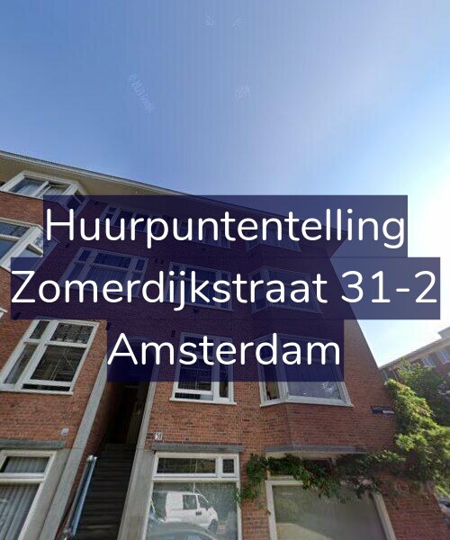 Foto gevel Huurpuntentelling voor Zomerdijkstraat 31-2, Amsterdam