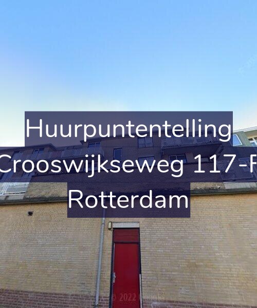 Foto gevel Huurpuntentelling voor Crooswijkseweg 117-F, Rotterdam
