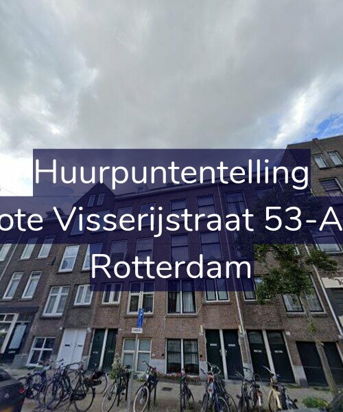 Foto gevel Huurpuntentelling voor Grote Visserijstraat 53-A01, Rotterdam