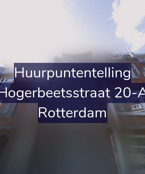 Foto gevel Huurpuntentelling voor Hogerbeetsstraat 20-A, Rotterdam