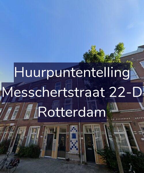 Foto gevel Huurpuntentelling voor Messchertstraat 22-D, Rotterdam