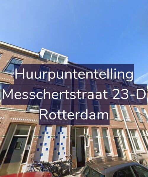Foto gevel Huurpuntentelling voor Messchertstraat 23-D, Rotterdam