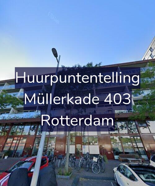 Foto gevel Huurpuntentelling voor Müllerkade 403, Rotterdam