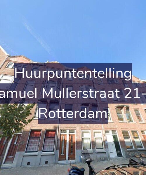 Foto gevel Huurpuntentelling voor Samuel Mullerstraat 21-B, Rotterdam
