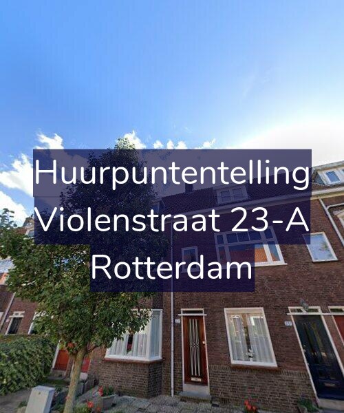 Foto gevel Huurpuntentelling voor Violenstraat 23-A, Rotterdam