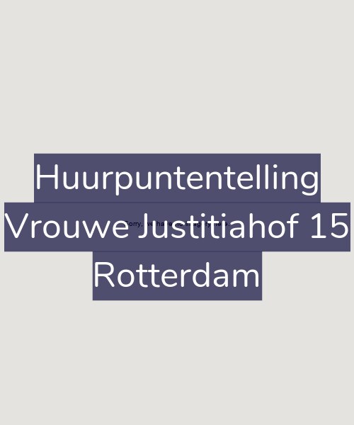 Foto gevel Huurpuntentelling voor Vrouwe Justitiahof 15, Rotterdam