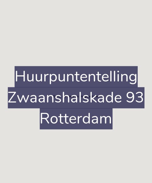 Foto gevel Huurpuntentelling voor Zwaanshalskade 93, Rotterdam